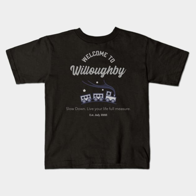 Next Stop Willoughby Kids T-Shirt by 2bprecise